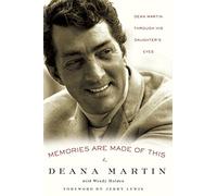 Memories Are Made of This: Dean Martin Through His Daughter Eyes