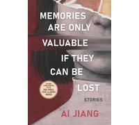 Memories Are Only Valuable If They Can Be Lost Stories - Ai Jiang - Shortwave - ebook (ePub) - Livre