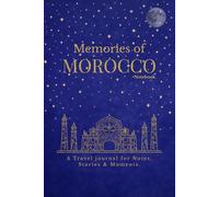 Memories Books of Morocco: Minimal Travel Journal to Capture Your Journey, Travel Memories, Thoughts & Adventures, lined notebook / journal gifts, 6x9 in, 120 Page, Soft cover, Matte finish