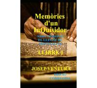 Memòries d'un Inquisidor -LLIBRE 1 (Edició corregida): Abans i després de EL LLEGAT DE MONTSALVAT