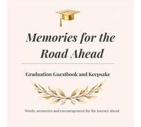 Memories for the Road Ahead: Graduation Guestbook and Keepsake