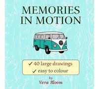 MEMORIES IN MOTION: 40 nostalgic vehicles designs for adults and seniors, large and easy to color, thick lines, single-sided pages, stress-relief