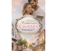 Memories & Kisses: Herzklopfen in Rosy River