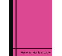 Memories: Mostly Accurate: Because Every Memory Deserves Its Own Space | College Ruled with Field | 8.5 inches x 11 inches | 100 Blank Lined Pages | Ideal for Students, Teachers and Professionals