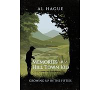 Memories of a Hill Town Kid… Growing up in the Fifties
