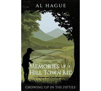 Memories of a Hilltown Kid… Growing up in the Fifties - Al Hague - Al Hague - ebook (ePub) - Livre