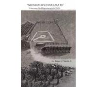 Memories Of A Time Gone By: A True Story Of A Child Growing Up In The 1960's Paperback Book By James G. Pimenta Jr.