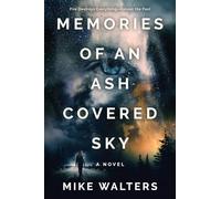 Memories of an Ash Covered Sky: Fire Destroys Everything-Except the Past