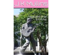 Memories of an Elvis fan - J K Mullins - J K Mullins - ebook (ePub) - Livre