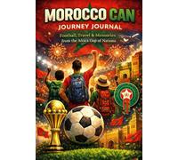Memories of CAN in Morocco: A Personal Football and Travel Journal to Record Every Match, Journey, Emotion, and Cultural Encounter During the Africa Cup of Nations