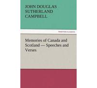 Memories Of Canada And Scotland - Speeches And Verses