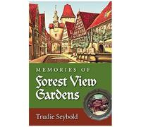 Memories Of Forest View Gardens