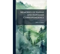 Memories of Hawaii and Hawaiian Correspondence
