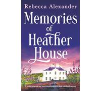 Memories of Heather House: A totally gorgeous and heart-wrenching novel filled with family secrets