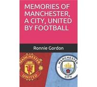 Memories of Manchester a City United by Football by Ronnie Gordon Paperback Book Ronnie Gordon (Auteur)