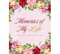 Memories of My Life: A Guided Keepsake to Remember, Reflect, and Share - Family Keepsake Journal - Story of My Life Book for Mom, Grandma, Wife.