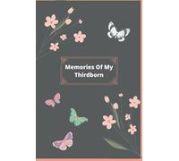 Memories Of My Thirdborn: Flower And Butterfly Design, 6 X 9inch, 120 Pages, Paperback Composition Notebook, Matte Finish
