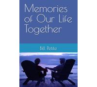 Memories of Our Life Together