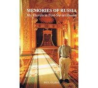 Memories of Russia: My Travels in Post-Soviet Russia