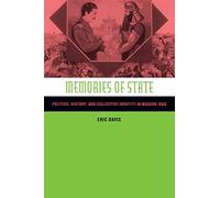 Memories of State: Politics, History, and Collective Identity in Modern Iraq