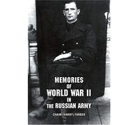 Memories Of World War Ii In The Russian Army