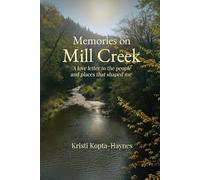 Memories on Mill Creek: A love letter to the people and places that shaped me