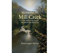 Memories on Mill Cr love letter to the people and places that shaped me