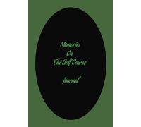 Memories On The Golf Course Journal