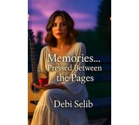 Memories…: Pressed Between the Pages