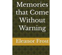Memories that Come Without Warning