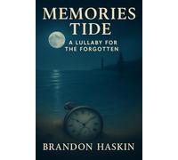Memories Tide: A Lullaby for the Forgotten