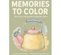 Memories to Color: Bold and Easy Coloring Book for Dementia Patients: 50 Bold and Easy Large Print 1950s Designs for Alzheimer's, Parkinson's or Low Vision, with a Conversation Prompt on Every Page