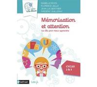 Mémorisation et attention - Les clés pour mieux apprendre - CP-CE-CM Florence Jaille (Auteur), Isabelle Ross (Auteur), Jean-Luc Berthier (Auteur), Frédéric Guilleray (Auteur)