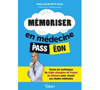 Mémoriser en médecine du PASS aux EDN: Toutes les techniques du triple champion de France de mémoire pour réussir ses études