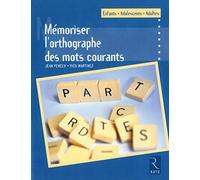Mémoriser l'orthographe des mots courants Jean Fenech (Auteur), Yves Martinez (Auteur)