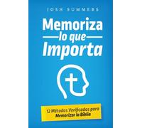 Memoriza lo que Importa: 12 Métodos Verificados para Memorizar la Biblia