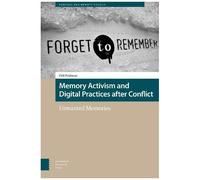 Memory Activism And Digital Practices After Conflict