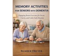 Memory Activities for Seniors with Dementia: Engaging Brain Exercises for Focus, Clarity, and Calm Daily Routine