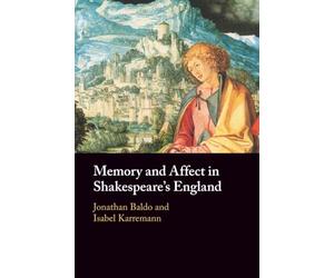 Memory and Affect in Shakespeare's England