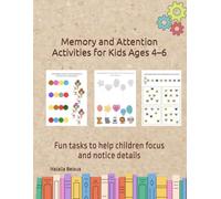 Memory and Attention Activities for Kids Ages 4-6: Fun tasks to help children focus and notice details