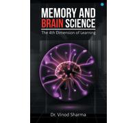 Memory And Brain Science -The 4th Dimension Of Learning