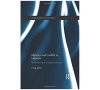 Memory And Conflict In Lebanon