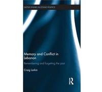 Memory and Conflict in Lebanon by Craig Larkin Hardcover Book Craig Larkin (Auteur)