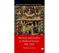 Memory And Gender In Medieval Europe, 900-1200