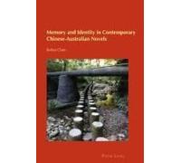 Memory And Identity In Contemporary Chinese-Australian Novels