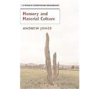 Memory and Material Culture, Topics in Contemporary Archaeology Andrew Jones (Auteur)