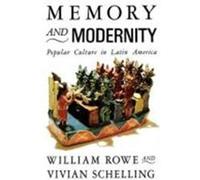 Memory and Modernity, Critical Studies in Latin American Culture Vivian Schelling, William Rowe (Auteur)
