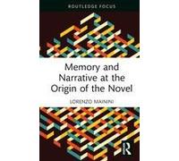 Memory And Narrative At The Origin Of The Novel