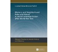 Memory And Neighborhood: Poles And Poland In Jewish American Fiction After World War Two