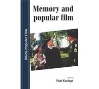 Memory and Popular Film by Edited by Paul Grainge